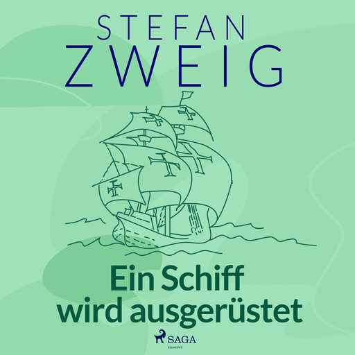 Ein Schiff wird ausgerüstet, Stefan Zweig
