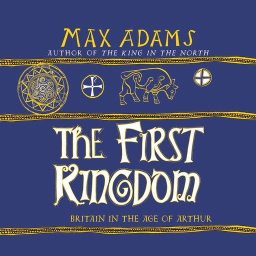 The First Kingdom, Max Adams