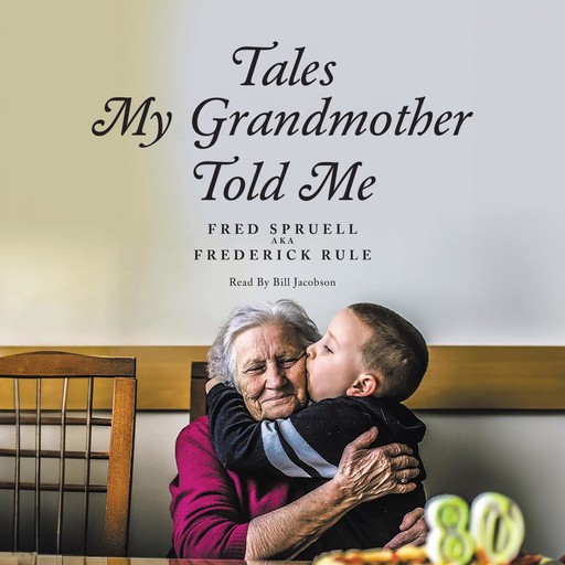 Tales My Grandmother Told Me, Fred Spruell A.K. A Frederick Rule