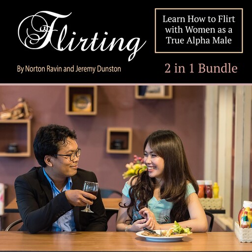 Flirting, Norton Ravin, Jeremy Dunston