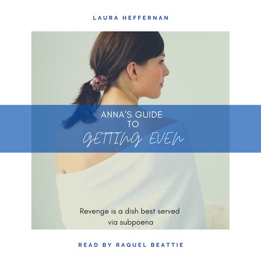 Anna's Guide to Getting Even, Laura Heffernan