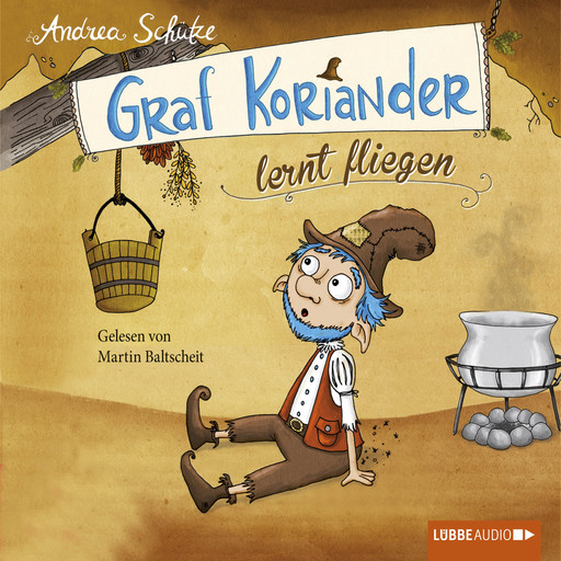 Graf Koriander, Folge 2: Graf Koriander lernt fliegen, Andrea Schütze