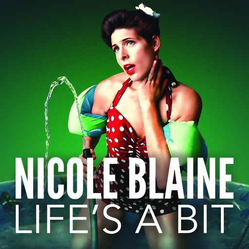 Nicole Blaine: Life's A Bit, Nicole Blaine