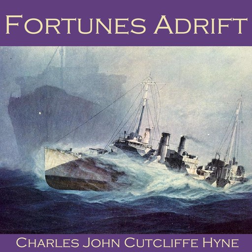 Fortunes Adrift, Charles John Cutcliffe Hyne