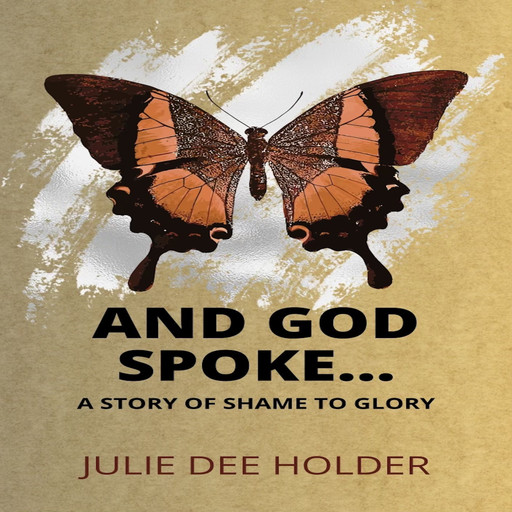 And God Spoke..., Julie Dee Holder