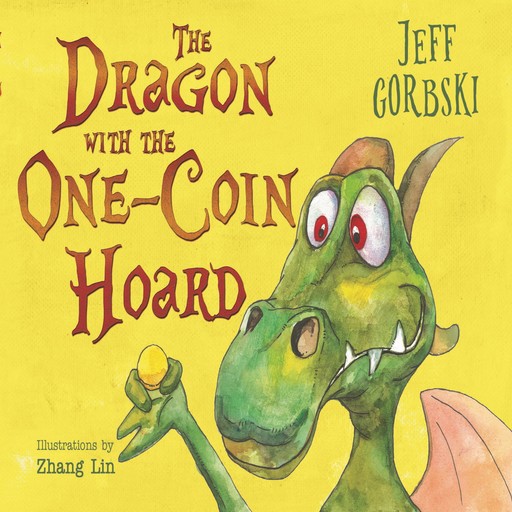 The Dragon with the One-Coin Hoard, Illustrator, Lin Zhang, Jeff Gorbski