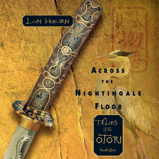 Across the Nightingale Floor, Lian Hearn