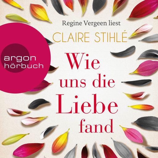 Wie uns die Liebe fand (Gekürzte Lesung), Claire Stihlé