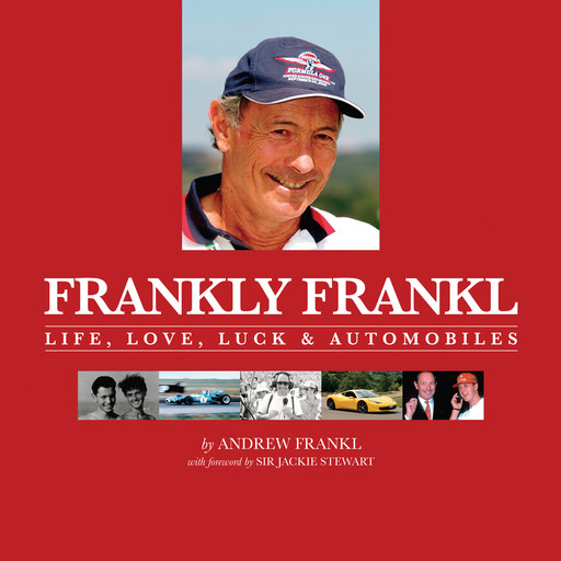 Frankly Frankl: Life, Love, Luck & Automobiles, Andrew Frankl