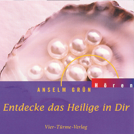 Entdecke das Heilige in Dir, Anselm Grün