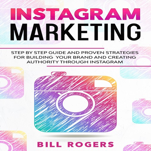 Instagram Marketing, Bill Rogers