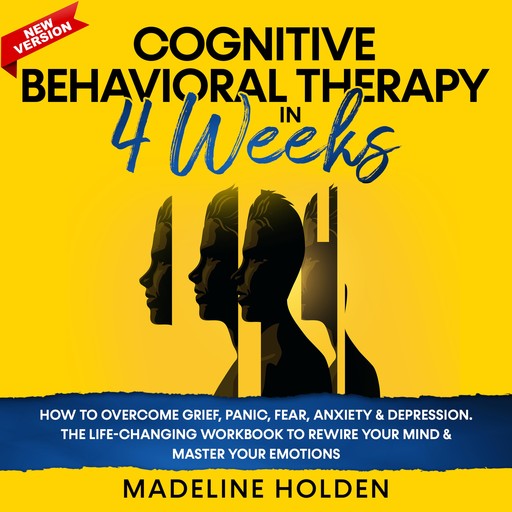 Cognitive Behavioral Therapy in 4 Weeks, Madeline Holden