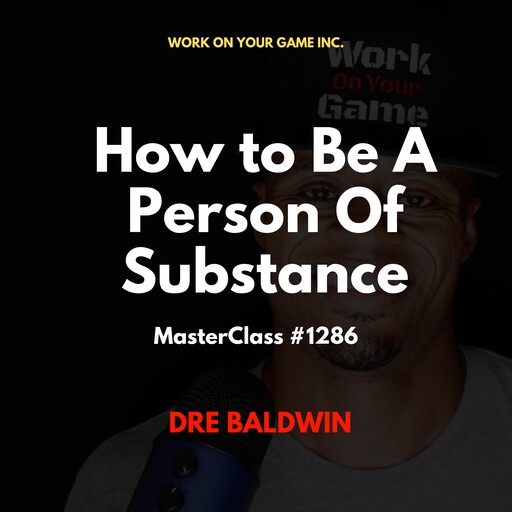 How to Be A Person Of Substance, Dre Baldwin