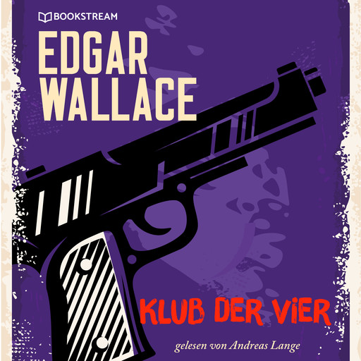 Klub der Vier (Ungekürzt), Edgar Wallace