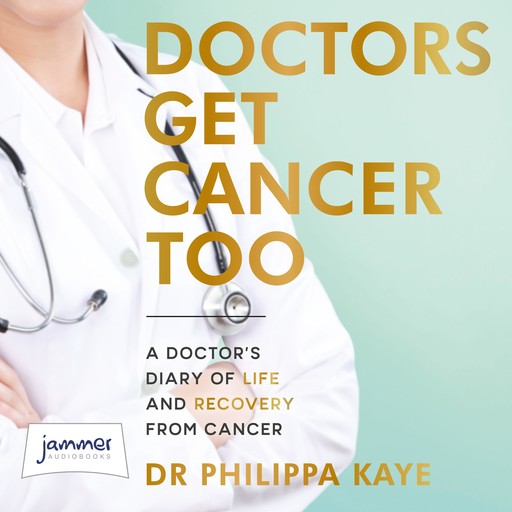 Doctors Get Cancer Too, Philippa Kaye