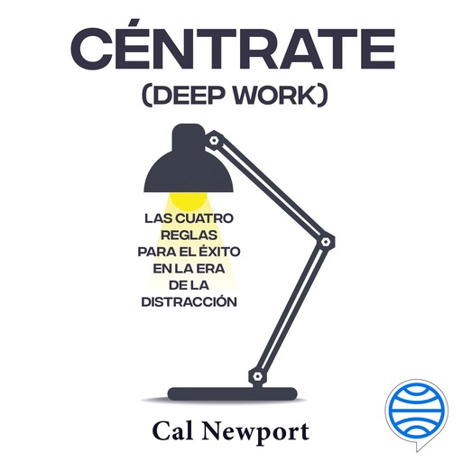 Céntrate (Deep Work), Cal Newport