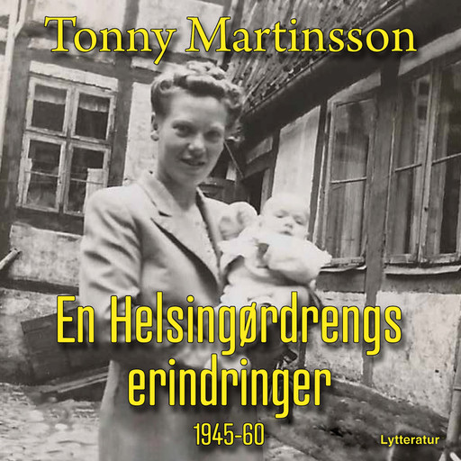 En helsingørdrengs erindringer 1945-60, Tonny Martinsson