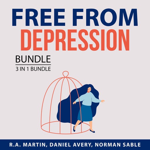 Free From Depression Bundle, 3 in 1 Bundle, Norman Sable, R.A. Martin, Daniel Avery