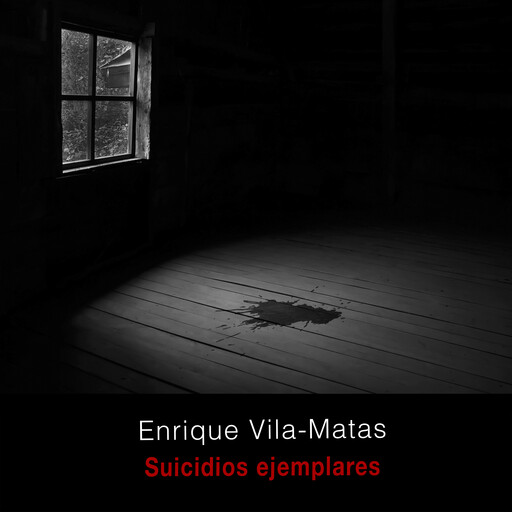Suicidios ejemplares, Enrique Vila-Matas