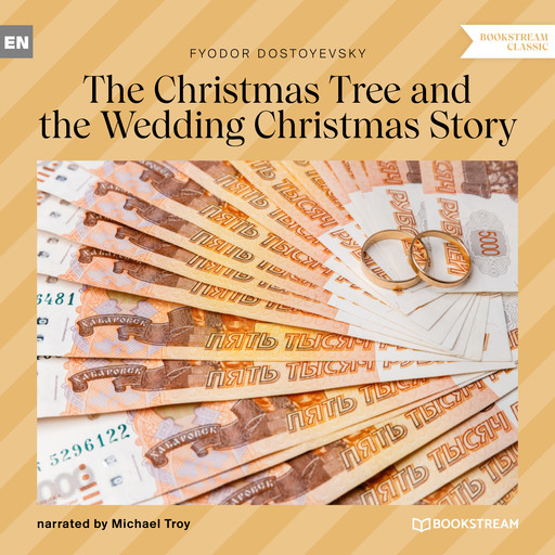 The Christmas Tree and the Wedding Christmas Story (Unabridged), Fyodor Dostoevsky