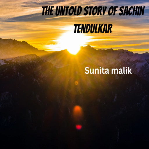The untold story of Sachin tendulkar, Sunita Malik
