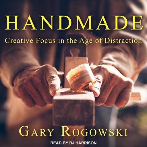 Handmade, Gary Rogowski
