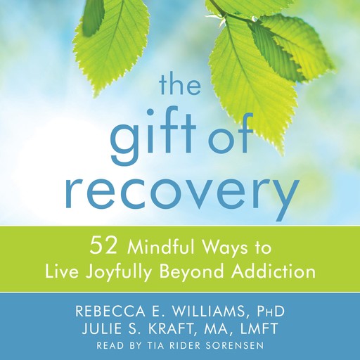 The Gift of Recovery, Rebecca E. Williams, Julie S. Kraft