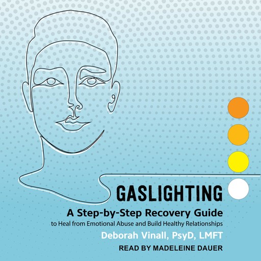 Gaslighting, LMFT, Deborah Vinall PsyD