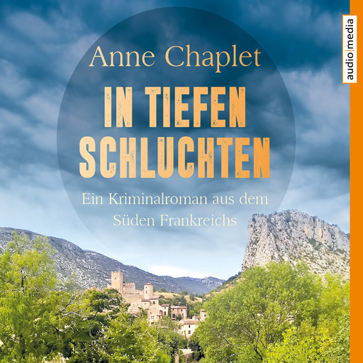 In tiefen Schluchten. Ein Kriminalroman aus dem Süden Frankreichs, Anne Chaplet