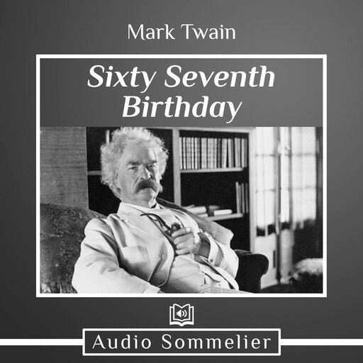 Sixty-Seventh Birthday, Mark Twain