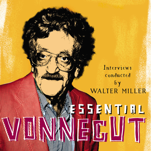 Essential Vonnegut Interviews, Kurt Vonnegut