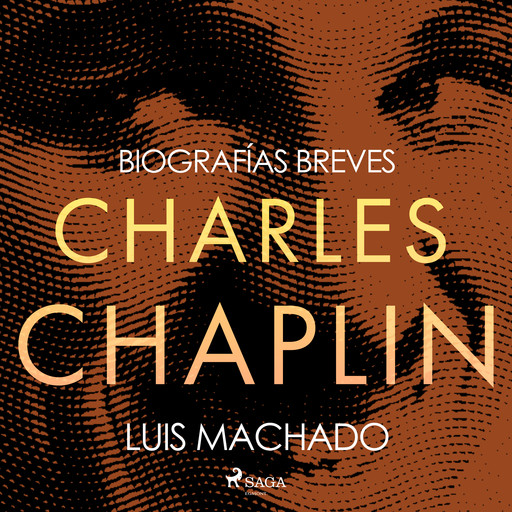 Biografías breves - Charles Chaplin, Luis Machado