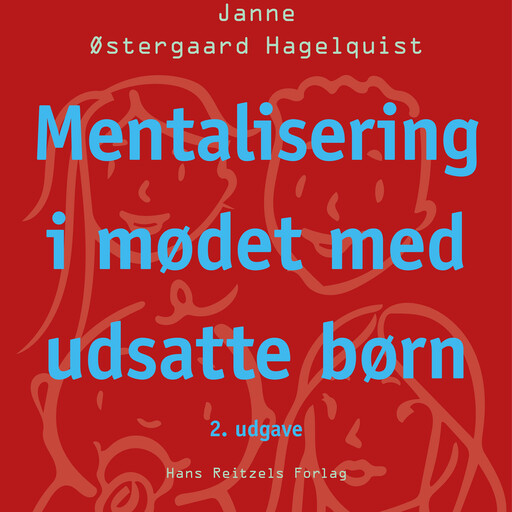 Mentalisering i mødet med udsatte børn, Janne Østergaard Hagelquist