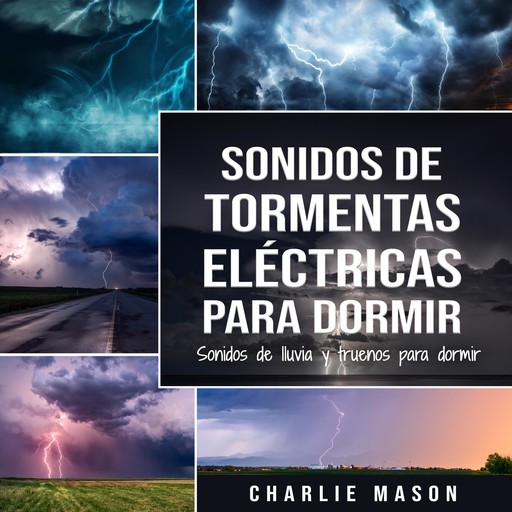 Sonidos de tormentas eléctricas para dormir, Charlie Mason
