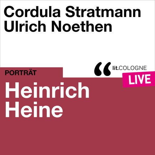 Heinrich Heine - lit.COLOGNE live (Ungekürzt), Heinrich Heine, Traudl Bünger