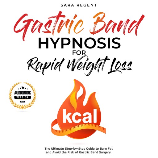 Gastric Band Hypnosis for Rapid Weight Loss, Sara Regent
