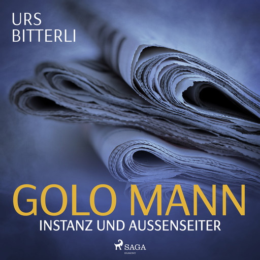 Golo Mann - Instanz und Außenseiter, Urs Bitterli