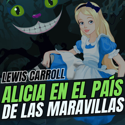 Alicia en el País de las Maravillas, Lewis Carroll, Classics by TFM