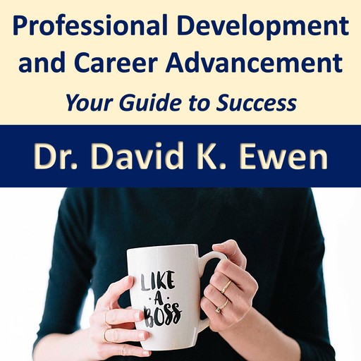 Professional Development and Career Advancement, David K. Ewen