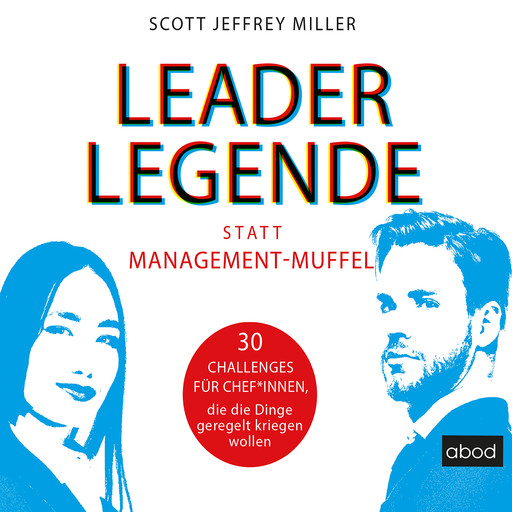 Leader-Legende statt Management-Muffel, Scott Miller