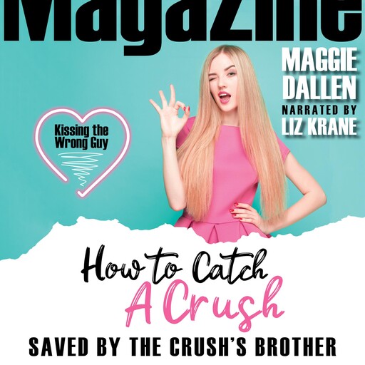 Saved by the Crush's Brother, Maggie Dallen