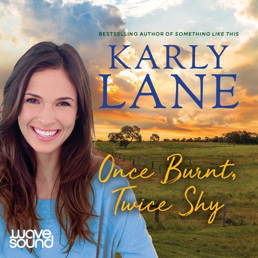 Once Burnt, Twice Shy, Karly Lane