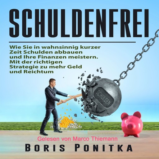 Schuldenfrei, Boris Ponitka