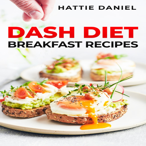 DASH DIET BREAKFAST RECIPES, Hattie Daniel