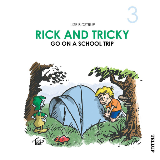 Rick and Tricky #3: Rick and Tricky Go on a School Trip, Lise Bidstrup