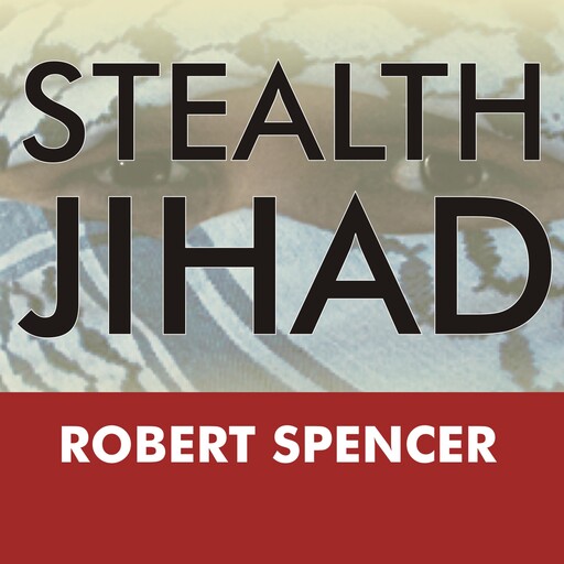 Stealth Jihad, ROBERT SPENCER