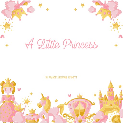 A Little Princess, Frances Hodgson Burnett