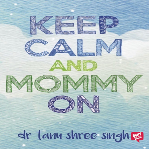 Keep Calm and Mommy On, Tanu Shree Singh