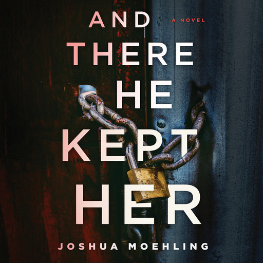 And There He Kept Her, Joshua Moehling