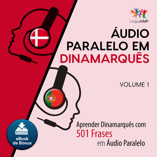 udio Paralelo em Dinamarqus - Aprender Dinamarqus com 501 Frases em udio Paralelo - Volume 1, Lingo Jump